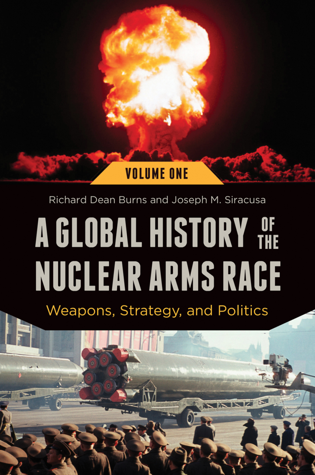 A Global History of the Nuclear Arms Race [2 volumes] Weapons, Strategy, and Politics [2 volumes] 1st Edition â€“ PDF/EPUB Version Downloadable